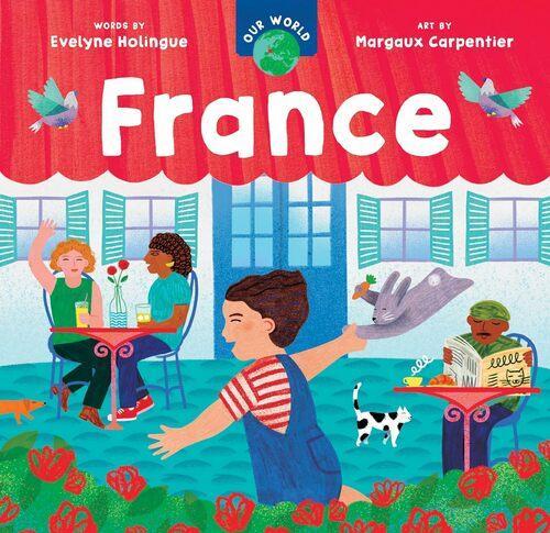 Our World France - Children's Learning Book - by Evelyne Holingue - Hardcover