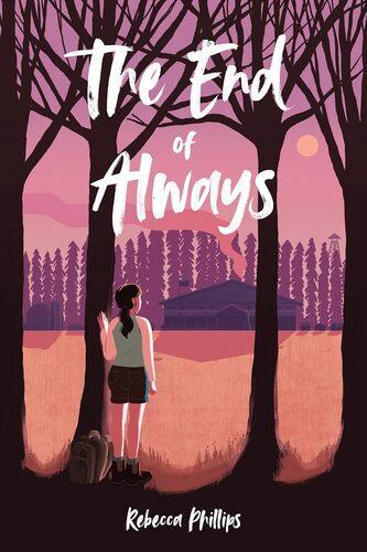 The End of Always - by Rebecca Phillips - Paperback