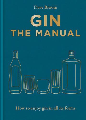 Gin The Manual - Practical Guide - by Dave Broom - Hardcover