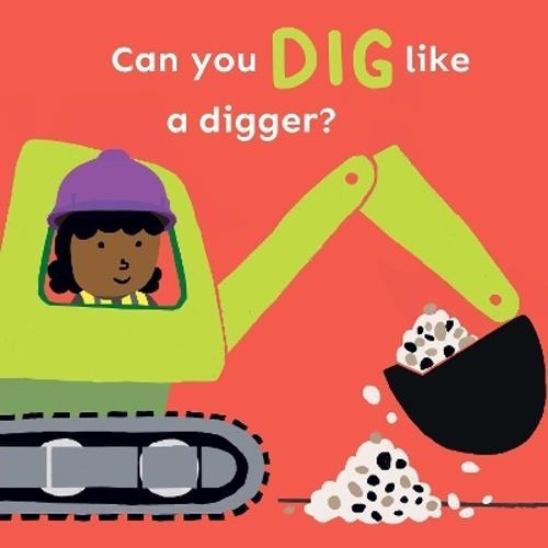 Can You Dig Like A Digger - by Cocoretto - Hardcover