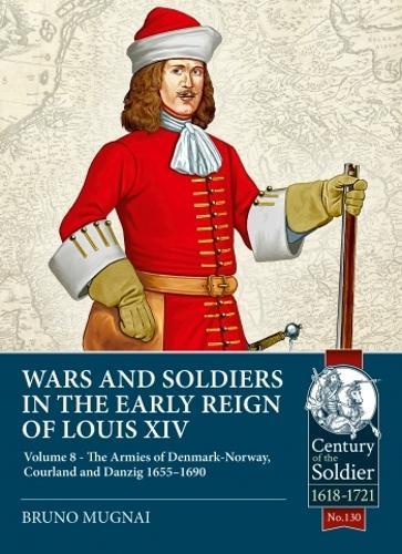Wars and Soldiers in the Early Reign of Louis XIV Volume 8 - Paperback