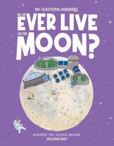 Will We Ever Live on the Moon - Children's Book - by Olivia Watson - Hardcover
