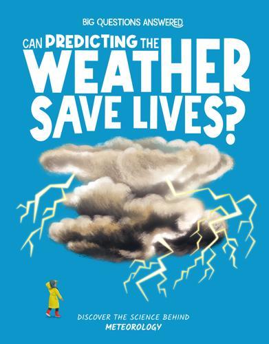 Can Predicting the Weather Save Lives - Children's Book - by Eliza Jeffery