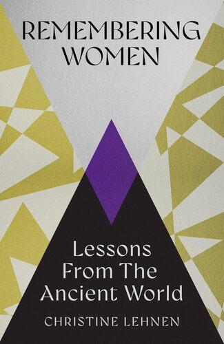 Remebering Women - Lessons From The Ancient World - History Book - Hardcover