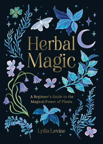 Herbal Magic - by Lydia Levine - Hardcover