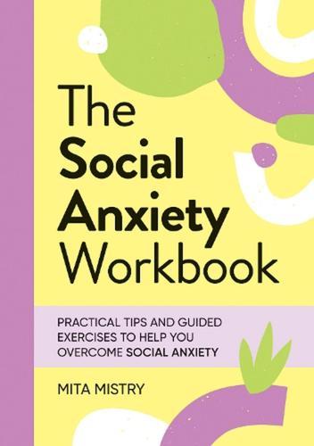 The Social Anxiety Workbook - by Mita Mistry - Paperback