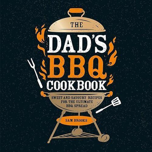 The Dads BBQ Cookbook - by Sam Brooks - Hardcover