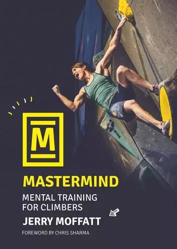 Mastermind : Mental Training For Climbers - Outdoor Guide - by Jerry Moffatt