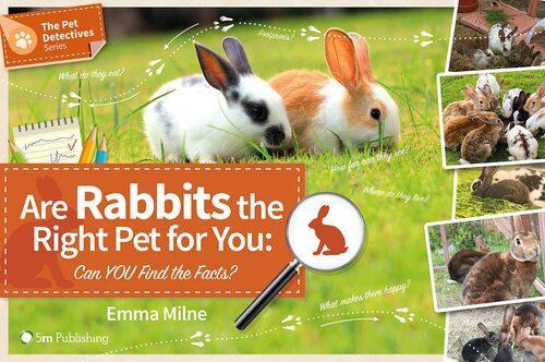 Are Rabbits the Right Pet For You - Children's Book - by Emma Milne - Paperback
