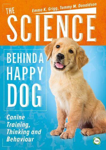 The Science Behind a Happy Dog - by Emma Grigg - Paperback