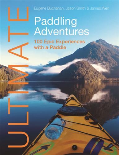 Ultimate Paddling Adventures - by Eugene Buchanan - Paperback