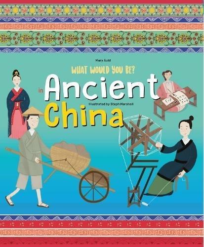 What Would You Be Ancient China - History Book - by Mary Auld - Hardcover