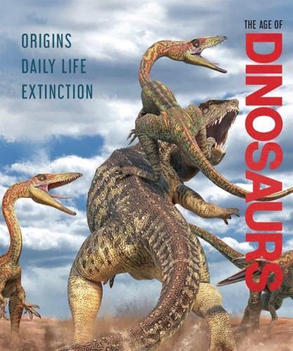 The Age of Dinosaurs - by Lisa Regan - Hardcover