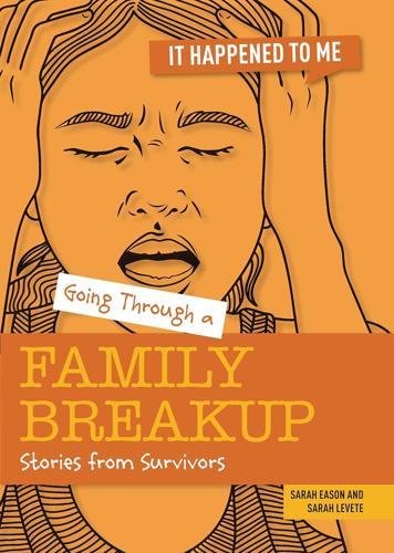It Happened To Me Going Through a Family Breakup - by Sarah Eason - Paperback
