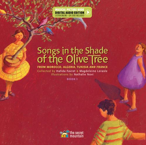 Songs in the Shade of the Olive Tree - Children's Book - by Hafida Favret