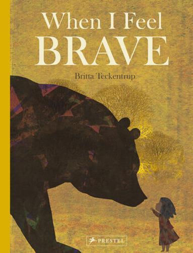 When I Feel Brave - Children's Book - by Britta Teckentrup - Hardcover