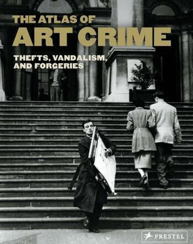 The Atlas of Art Crime - by Laura Evans - Hardcover