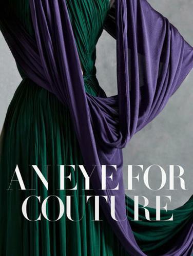 An Eye For Couture - by Caroline Evans - Hardcover