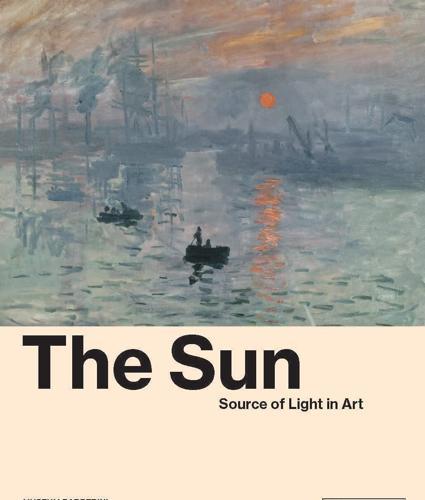 The Sun Source of Light in Art - by Ortrud Westheider - Hardcover
