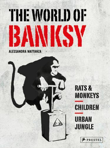The World of Banksy - Children's Book - by Alessandra Mattanza - Hardcover