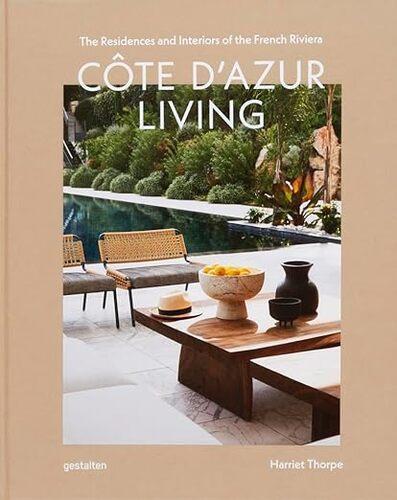 Cote dAzur Living - by Harriet Thorpe - Hardcover