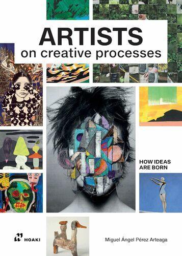 Artists On Creative Processes - Art Book - by Miguel Angel Perez Arteaga