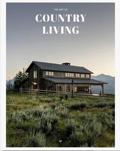 The Art of Country Living - Hardcover