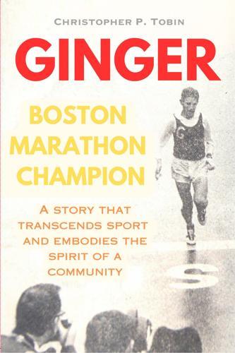 Ginger : Boston Marathon Champion - by Chris Tobin - Paperback