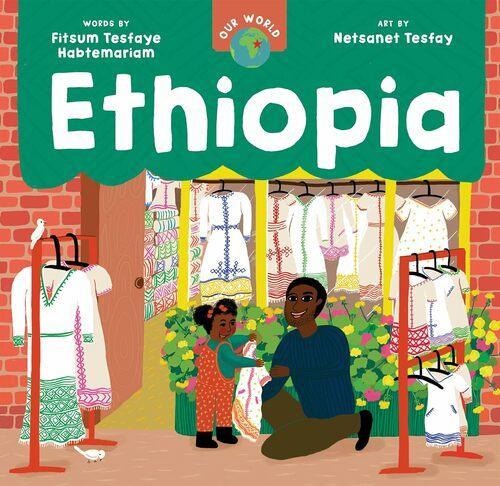 Our World Ethiopia - by Fitsum Tesfaye Habtemariam - Hardcover