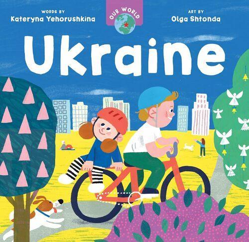 Our World Ukraine - Children's Book - by Kateryna Yehorushkina - Hardcover