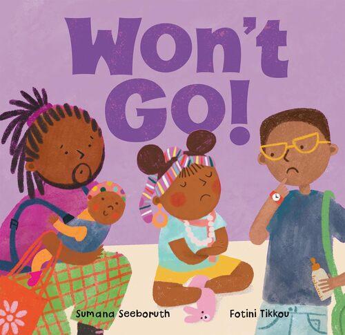 Wont Go - Children's Board Book - by Sumana Seeboruth