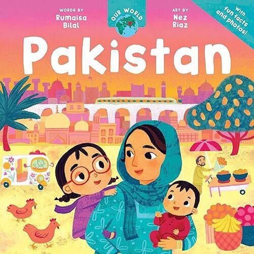 Our World: Pakistan - Children's Book - by Rumaisa Bilal - Paperback