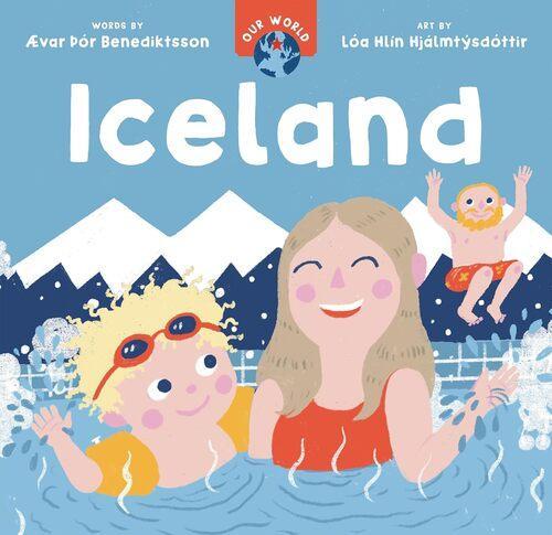 Our World Iceland - by Aevar Benediktsson - Hardcover