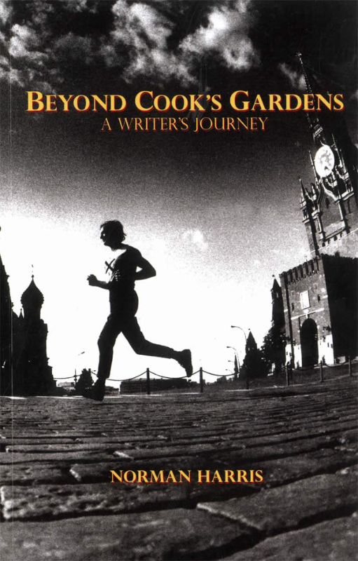 Beyond Cook's Gardens : A Writer's Journey