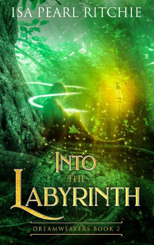 Into The Labyrinth (Dreamweavers Book 2)