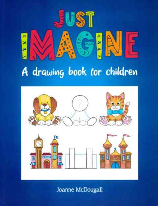 Just Imagine : A Drawing Book For Children