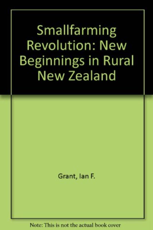 The Smallfarming Revolution: New Beginnings in Rural New Zealand