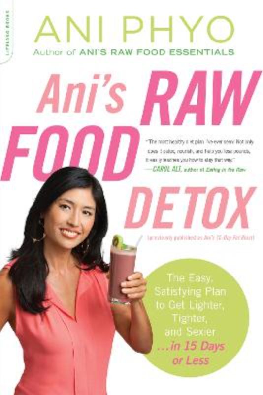 Ani's Raw Food Detox [previously published as Ani's 15-Day Fat Blast]