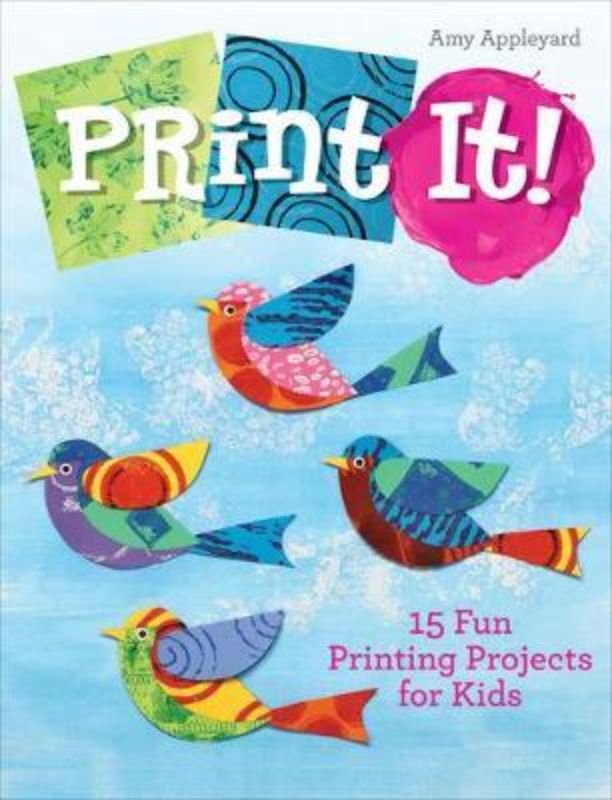 Print It : 15 Fun Printing Projects for Kids