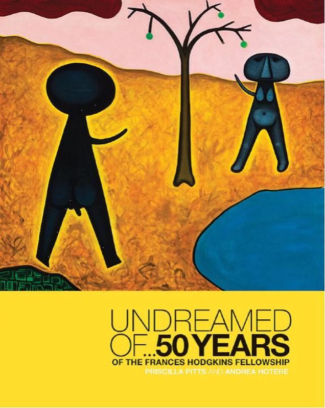 Undreamed Of... 50 Years of the Frances Hodgkins Fellowship