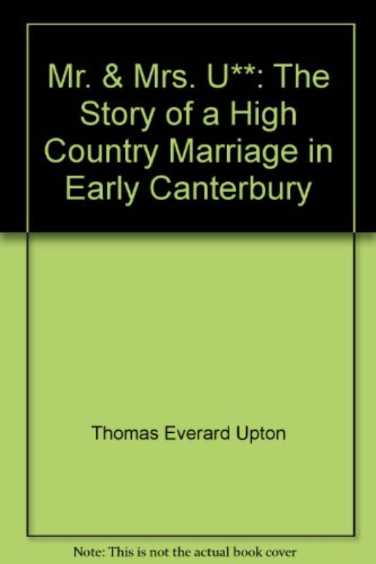 Mr & Mrs U. The story of a high country marriage in early Canterbury