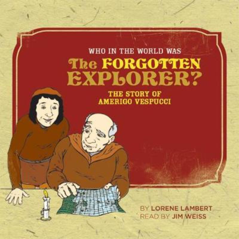 Who in the World Was The Forgotten Explorer?