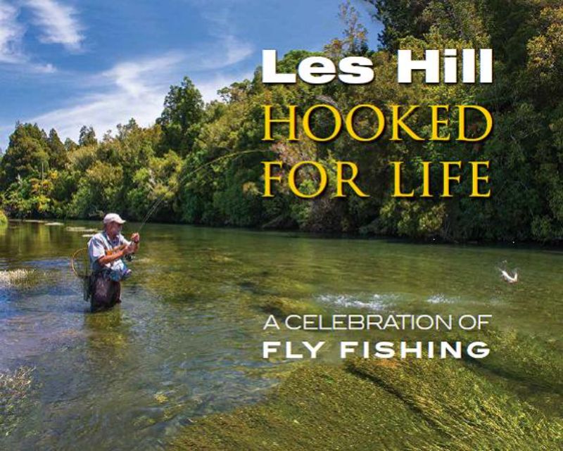 Hooked For Life : A Celebration of Fly Fishing