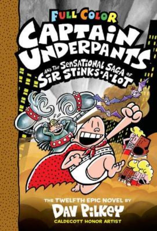 Captain Underpants And The Sensational Saga Of Sir Stinks-A-Lot #12