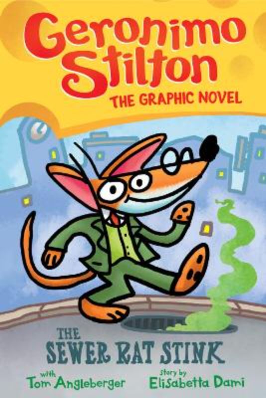 The Sewer Rat Stink: Geronimo Stilton The Graphic Novel #1