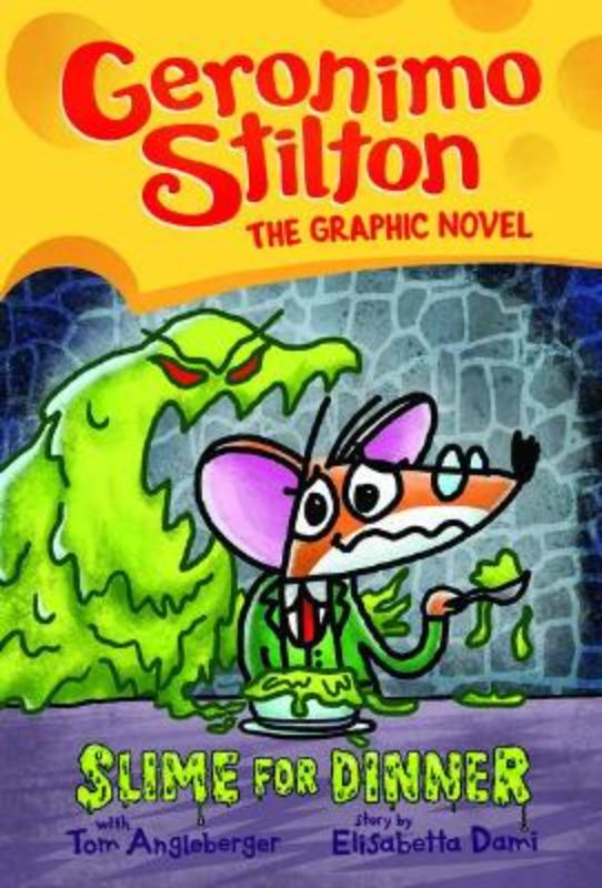 Slime For Dinner: Geronimo Stilton The Graphic Novel #2