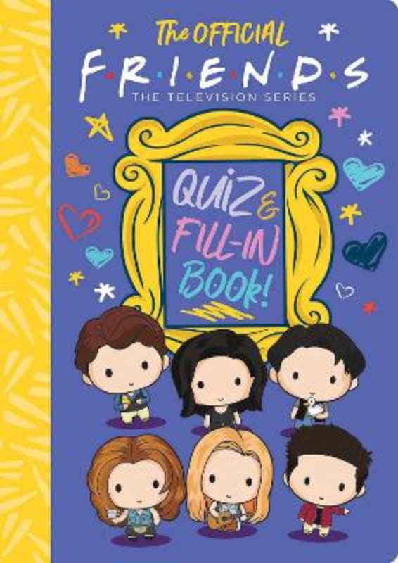 The Official Friends Quiz Fill-In Book