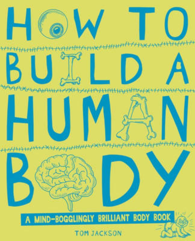 How To Build A Human Body