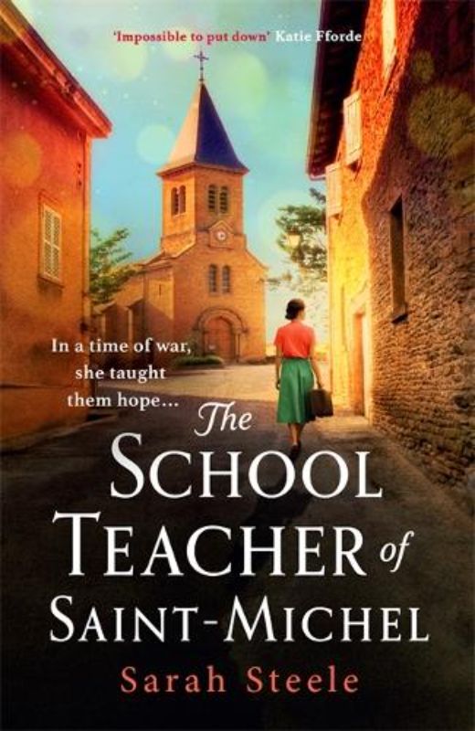 The Schoolteacher of Saint-Michel: inspired by real acts of resistance, a heartr