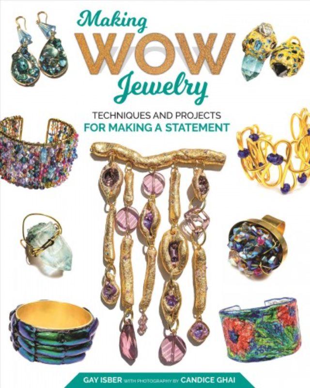 Making Wow Jewelry : Techniques and Projects for Making a Statement